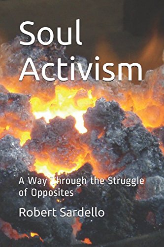 Soul Activism: A Way Through the Struggle of Opposites (School of Spiritual Psychology Archives)