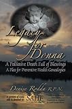 Legacy for Donna : A Palliative Death Full of Blessings A Plea for Preventive Genealogies by 