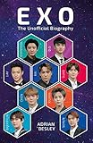 EXO: The Unofficial Biography by
