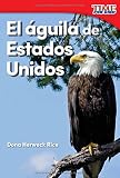 Image de El águila de Estados Unidos (America's Eagle) (Spanish Version) (TIME FOR KIDS® Nonfiction Readers) (Spanish Edition)