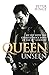Queen Unseen: My Life with the Greatest Rock Band of the 20th Century