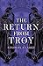The Return from Troy (The Troy Quartet, Book 4) by Lindsay Clarke