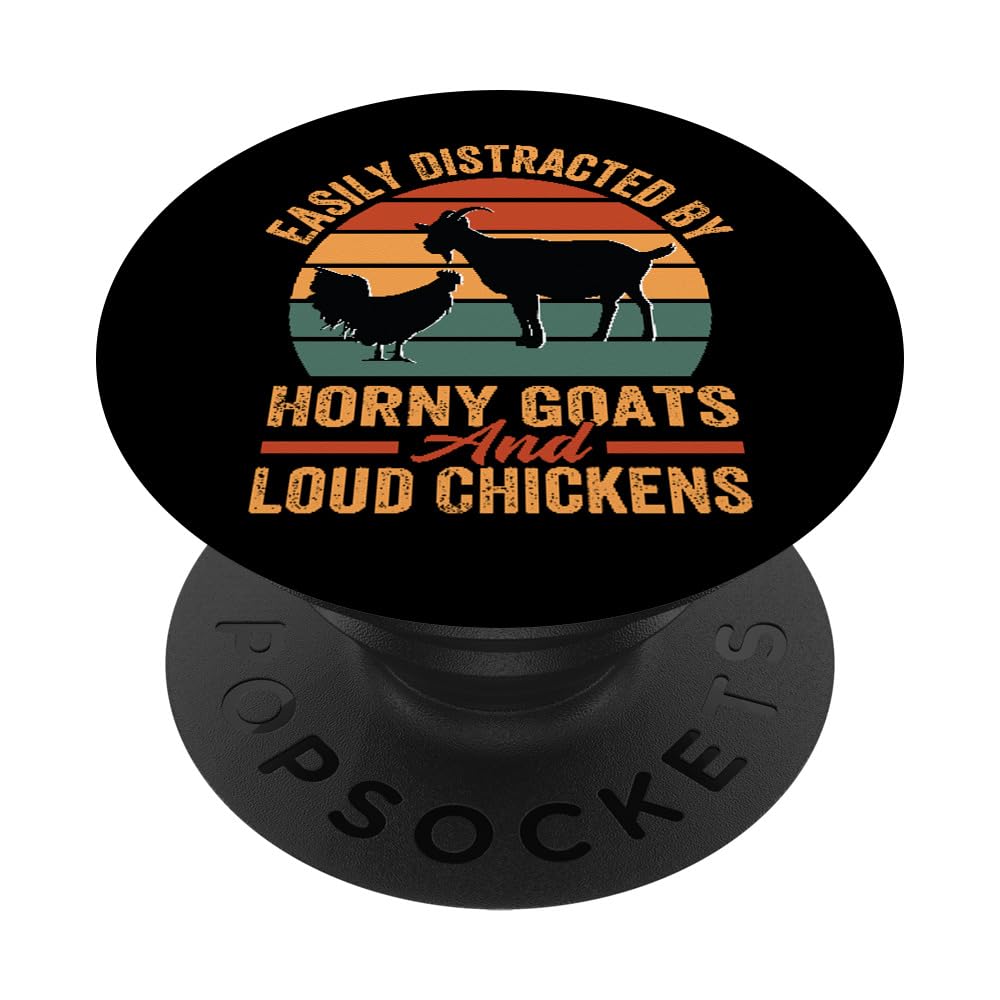 Easily Distracted By Horny Goats And Loud Chickens - Funny PopSockets Swappable PopGrip