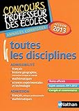 Toutes les disciplines Admissibilité et admission : Annales corrigées session 2013 by