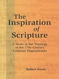 The Inspiration of Scripture by Robert Preus
