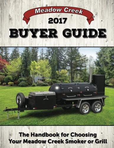 Download Meadow Creek Buyer Guide: The Handbook for Choosing Your Meadow Creek Smoker or Grill Download Meadow Creek Buyer Guide: The Handbook for Choosing Your Meadow Creek Smoker or Grill