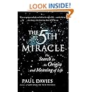 The FIFTH MIRACLE: The Search for the Origin and Meaning of Life
