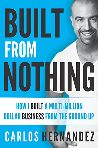 Ebook Built From Nothing: How I Built a Multi-Million Dollar Business from the Ground Up<br />[D.O.C]