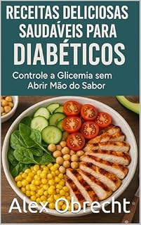 Livro Receitas Deliciosas Saudáveis para Diabéticos