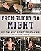 From Slight to Might: Building Muscle for the Hardgainer by Hollis Lance Liebman