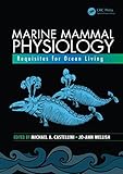 Marine Mammal Physiology: Requisites for Ocean Living (CRC Marine Biology Series)
