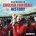 Great Moments in English Football History wall calendar 2017 (Art calendar) by