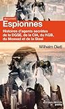 Espionnes: Histoires d'agents secrètes de la DGSE, de la CIA, du MI5, du KGB, du Mossad et de la Stasi (NME.POCHE HIST.) (French Edition) by 