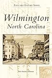 Wilmington, North Carolina (Postcard History) by Ann Hewlett Hutteman