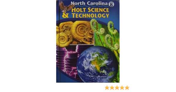 North Carolina Grade 8 Holt Science Technology Holt Rheinhart And Winston 9780030223037 Books