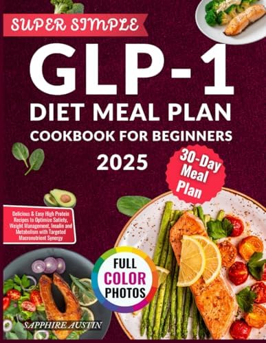 GLP-1 SUPPORT MEAL PREP: 100+ Easy GLP-1 Friendly Recipes & 30-Day Meal Prep Plans to Boost Weight Loss, Balance Blood Sugar, Curb Cravings, and Build a Sustainable Healthy Lifestyle: STEVE, RICHARD S: GLP-1 SUPPORT MEAL PREP: 100+ Easy GLP-1 Friendly Recipes & 30-Day Meal Prep Plans to Boost Weight Loss, Balance Blood Sugar, Curb Cravings, and Build a Sustainable Healthy Lifestyle: STEVE, RICHARD S: