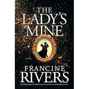 The Lady’s Mine: A Lighthearted Christian Romance Novel set in the 1870s California Gold Rush
