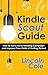 Kindle Scout Guide: How to Run a Hot & Trending Campaign and Improve Your Odds of Getting Picked