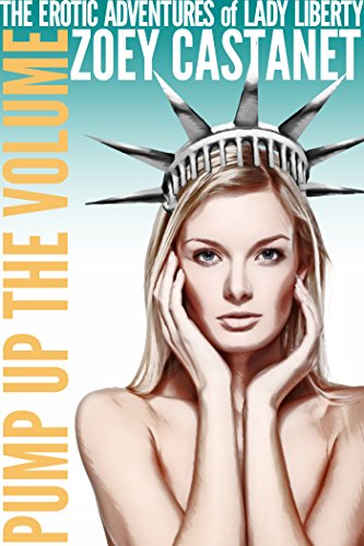 Pump Up the Volume - The Erotic Adventures of Lady Liberty