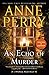 An Echo of Murder: A William Monk Novel by Anne Perry