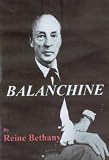 Balanchine--Russian-American Ballet Master Emeritus by Reine Duell Bethany, Adolph Caso