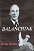 Balanchine--Russian-American Ballet Master Emeritus by Reine Duell Bethany, Adolph Caso