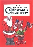 Night Before Christmas in the Military, The (Night Before Christmas (Gibbs)) by Sue Carabine, Shauna Mooney Kawasaki