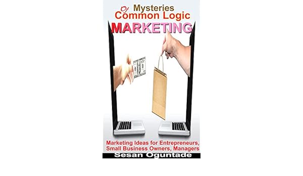 Amazon Com Mysteries Of Common Logic Marketing Marketing Ideas