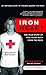 Iron Heart: The True Story of How I Came Back from the Dead - Book by Brian Boyle