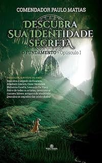 Livro Descubra sua Identidade Secreta: O Fundamento - Opúsculo I