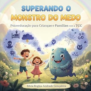 Livro Superando o Monstro do Medo: Psicoeducação para Crianças e Famílias com a TCC