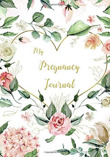 My Pregnancy Journal: Journal Your Pregnancy Week by Week