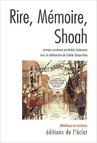 Rire Memoire Shoah Bibliotheque Des Fondations Lauterwein Andrea Strauss Hiva Colette Collectif Amazon Com Books Rire Memoire Shoah Bibliotheque Des Fondations Lauterwein Andrea Strauss Hiva Colette Collectif Amazon Com Books