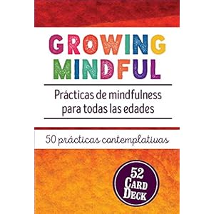 Growing Mindful: Prácticas de mindfulness para todas las edades (Spanish Edition)