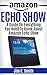 Echo Show: A Guide On Everything You Need To Know About The Amazon Echo Show