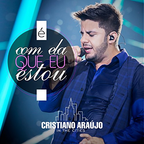 É Com Ela Que Eu Estou by Cristiano Araújo on Amazon Music - Amazon.com