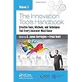The Innovation Tools Handbook, Volume 3: Creative Tools, Methods, and Techniques that Every Innovator Must Know