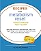 Recipes For Metabolism Reset: Diets With Answers to Heart Diseases, Fatty liver, Rapid Weight Loss, Fatigue, Gallstones etc.