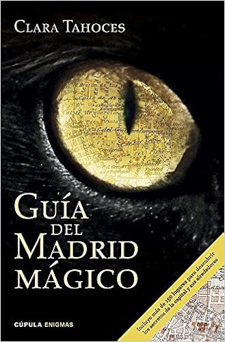 Guía del Madrid mágico (Enigmas y conspiraciones): Amazon.es: Tahoces, Clara: Libros