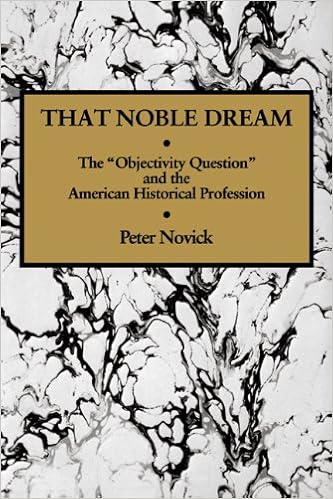 That Noble Dream The Objectivity Question And The American Historical Profession Ideas In Context Book 13 Kindle Edition By Novick Peter Politics Social Sciences Kindle Ebooks Amazon Com