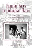 Familiar Faces in Unfamiliar Places: ASSYRIANS in the California Heartland 1911 - 2010 by Dr. Arianne Ishaya