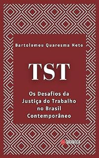 Livro TST: Os Desafios da Justiça do Trabalho no Brasil Contemporâneo (Legis Libros: A Série Jurídica Essencial)