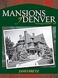 Mansions of Denver: The Vintage Years 1870-1938 (The Pruett Series) by 