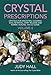 Crystal Prescriptions: Crystals for Ancestral Clearing, Soul Retrieval, Spirit Release and Karmic He by