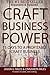 Craft Business Power: 15 Days To A Profitable Online Craft Business by