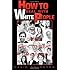 HOW TO DEAL WITH WHITE PEOPLE