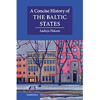 A Concise History of the Baltic States (Cambridge Concise Histories) book cover