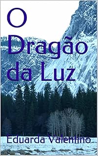 Livro O Dragão da Luz (Aura do Dragão Livro 3)