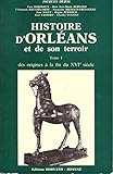 Histoire d'Orléans et de son terroir (Collection Histoire des villes de France) (French Edition) by