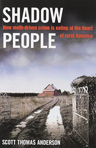 Shadow People: How Meth-driven Crime Is Eating At the Heart of Rural America Paperback – April 17, 2012